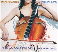 Philip Glass: Songs and Poems for Solo Cello von Wendy Sutter