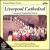 Choral Music from Liverpool Cathedral von Liverpool Cathedral Choristers