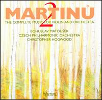 Martinu: The Complete Music for Violin and Orchestra, Vol. 2 von Bohuslav Matousek