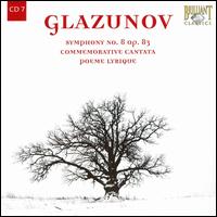 Glazunov: Symphony No. 8; Commemorative Cantata; Poeme Lyrique von Valery Polyansky