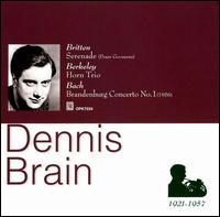 Britten: Serenade; Berkeley: Horn Trio; Bach: Brandenburg Concerto No. 1 von Dennis Brain