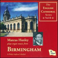 Marcus Huxley Plays Organ Music From Birmingham von Marcus Huxley