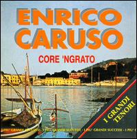 Core 'ngrato von Enrico Caruso