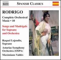 Rodrigo: Songs and Madrigals for Soprano and Orchestra von Raquel Lojendio