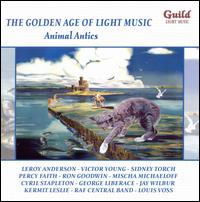 The Golden Age of Light Music: Animal Antics von Various Artists