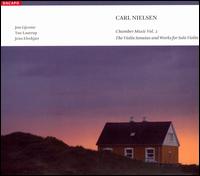 Carl Nielsen: The Violin Sonatas and Works for Solo Violin von Various Artists