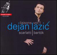 Liaisons, Vol. 1: Scarlatti & Bartók  von Dejan Lazic