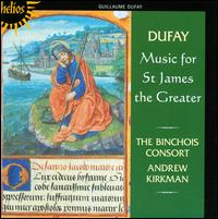 Dufay: Music  for St James the Greater von Binchois Consort