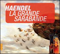 Handel: La Grande Sarabande von Various Artists