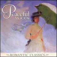 Romantic Classics: Peaceful Moods von Various Artists