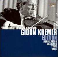 Gidon Kremer Edition: Mendelssohn, Chausson, Ysaye, Ravel von Gidon Kremer