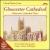 Choral Music from Gloucester Cathedral von Gloucester Cathedral Choir