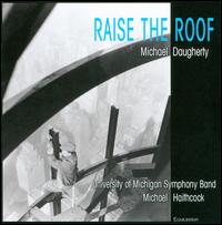Michael Daugherty: Raise the Roof von Michael Haithcock
