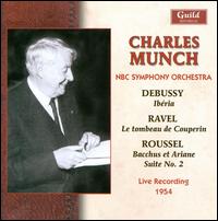 Debussy: Ibéria; Ravel: Le tombeau de Couperin; Roussel: Bacchus et Ariane Suite No. 2 von Charles Münch