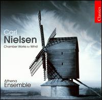 Carl Nielsen: Chamber Works for Wind von Athena Ensemble