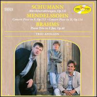 Schumann: Märchenzählungen; Mendelssohn: Concert Piece in F, Op. 113; Concert Piece in D, Op. 114; Brahms: Piano Trio von Trio Apollon
