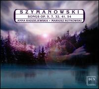 Szymanowski: Songs, Opp. 5, 7, 32, 41, 54 von Anna Radziejewska