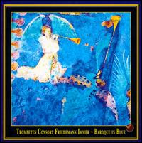 Baroque in Blue von Trompeten Consort Friedemann Immer