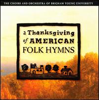 A Thanksgiving of American Folk Hymns von Ronald Staheli