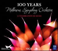 100 Years: A Celebration in Music [Box Set] von Melbourne Symphony Orchestra