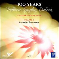 100 Years: A Celebration in Music, Vol. 4 von Melbourne Symphony Orchestra