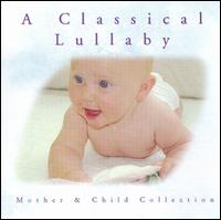 A Classical Lullaby von Various Artists