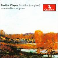 Frédéric Chopin: Mazurkas (Complete) von Antonio Barbosa