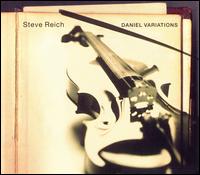 Steve Reich: Daniel Variations von Steve Reich