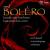 Ravel: Boléro; Borodin: Music from Kismet; Bizet: Suites from Carmen von Erich Kunzel