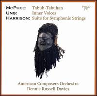 McPhee: Tabuh-Tabuhan; Ung: Inner Voices; Harrison: Suite for Symphonic Strings von Dennis Russell Davies