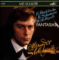 Mendelssohn, Schumann, Mozart: Fantasias von Alex Slobodyanik