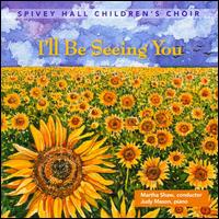 I'll Be Seeing You von Spivey Hall Children's Choir