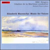 Elizabeth Machonchy: Music for Voices von BBC Singers