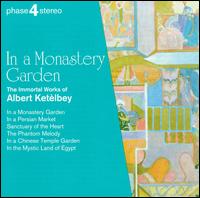 In A Monastery Garden: The Immortal Works Of Ketelbey von Various Artists