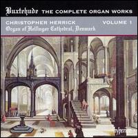 Buxtehude: The Complete Organ Works, Vol. 1 von Christopher Herrick