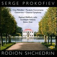 Prokofiev: Cinq Mélodies; Concertino; Classical Symphony; Shchedrin: Parabola Concertante von Simon Over