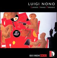 Luigi Nono: Quando Stanno Morendo von Various Artists