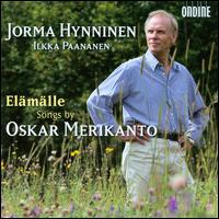 Elämälle: Songs by Oskar Merikanto von Jorma Hynninen