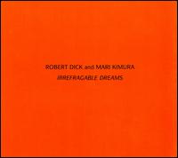 Irrefragable Dreams von Robert Dick