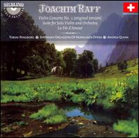 Joachim Raff: Violin Concerto No. 1 (Original Version); Suite for Solo Violin and Orchestra; La Fée d'Amour von Tobias Ringborg