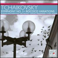 Tchaikovsky: Symphony No. 3; Rococo Variations von Samuel Friedmann