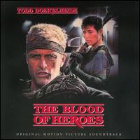 The Blood of Heroes [Original Motion Picture Soundtrack] von Todd Boekelheide