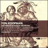 Leopold & Wolfgang Amadeus Mozart: From Toy Symphony to 'Bauernhochzeit' von Ton Koopman