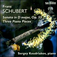 Schubert: Sonata, Op. 53; Three Piano Pieces [Hybrid SACD] von Sergey Koudriakov