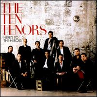 Here's to the Heroes [2 CD] von The Ten Tenors