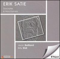 Satie: Socrate; 6 Nocturnes von Billy Eidi