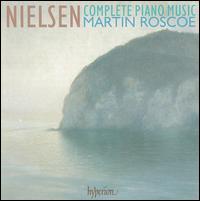 Carl Nielsen: Complete Piano Music von Martin Roscoe