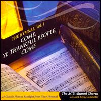 The Hymnal, Vol. 1: Come, Ye Thankful People, Come von Abilene Christian University Alumni Chorus