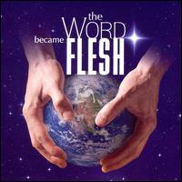 The Word Became Flesh von Dan Goeller