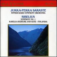 Sibelius: Symphony No. 1; Karelia Overture & Suite; Finlandia von Jukka-Pekka Saraste